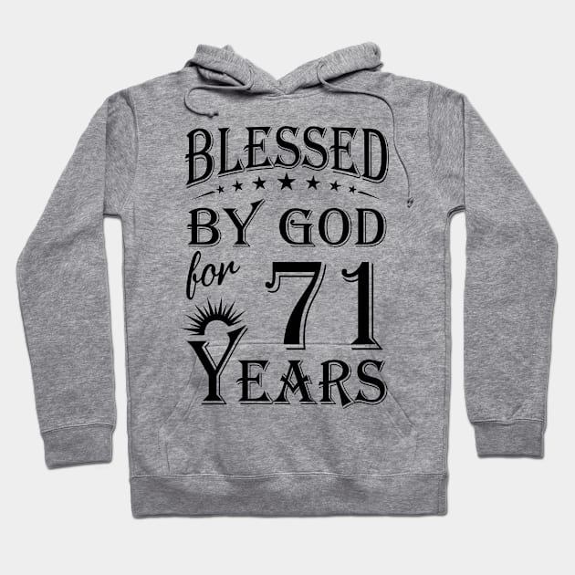 Blessed By God For 71 Years Hoodie by Lemonade Fruit